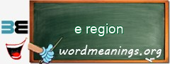 WordMeaning blackboard for e region